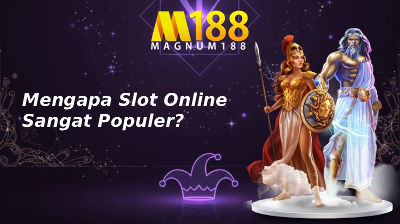 Mengapa Slot Online Sangat Populer